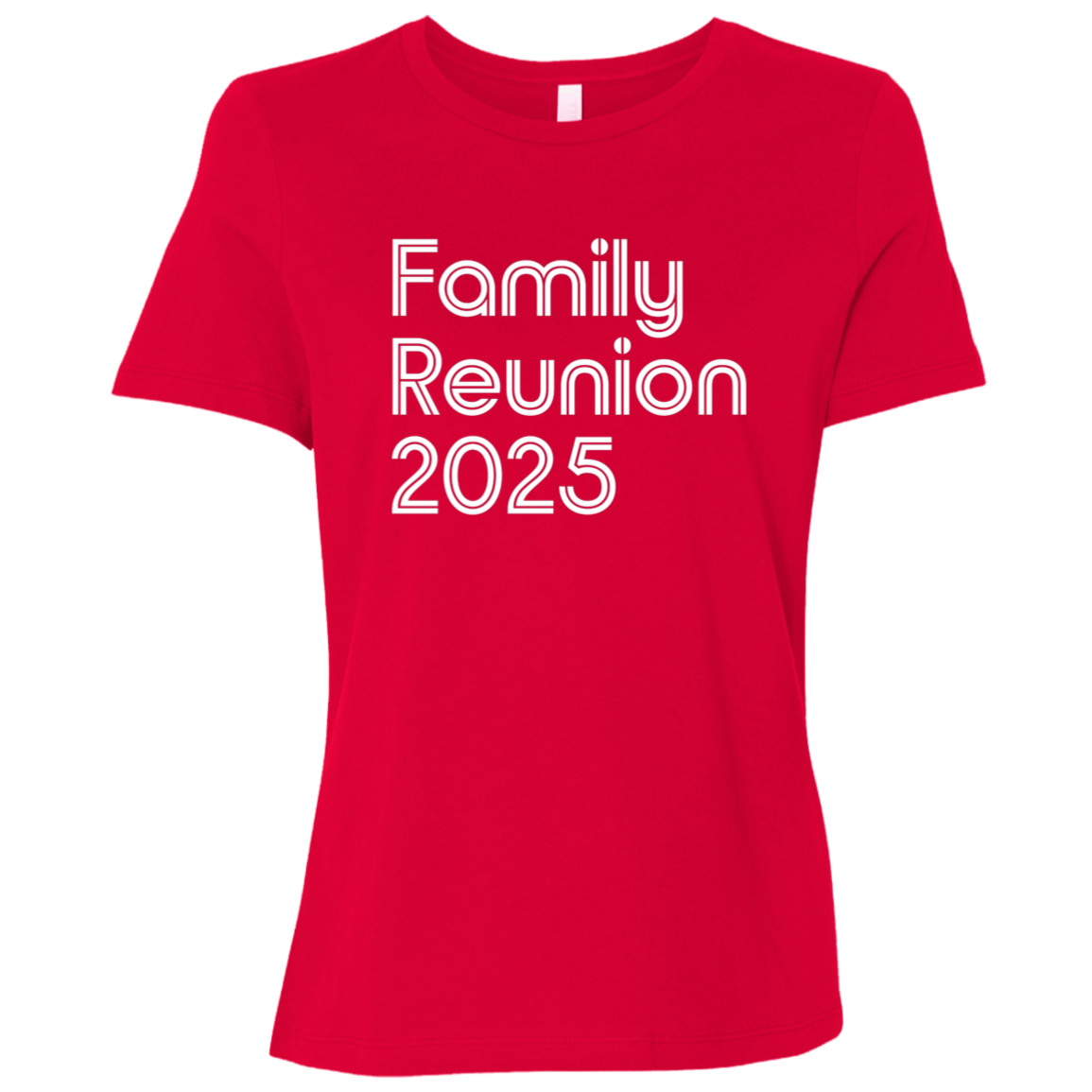 "Family Reunion 2025" Womens Relaxed T-shirt | BetterSaid.co
