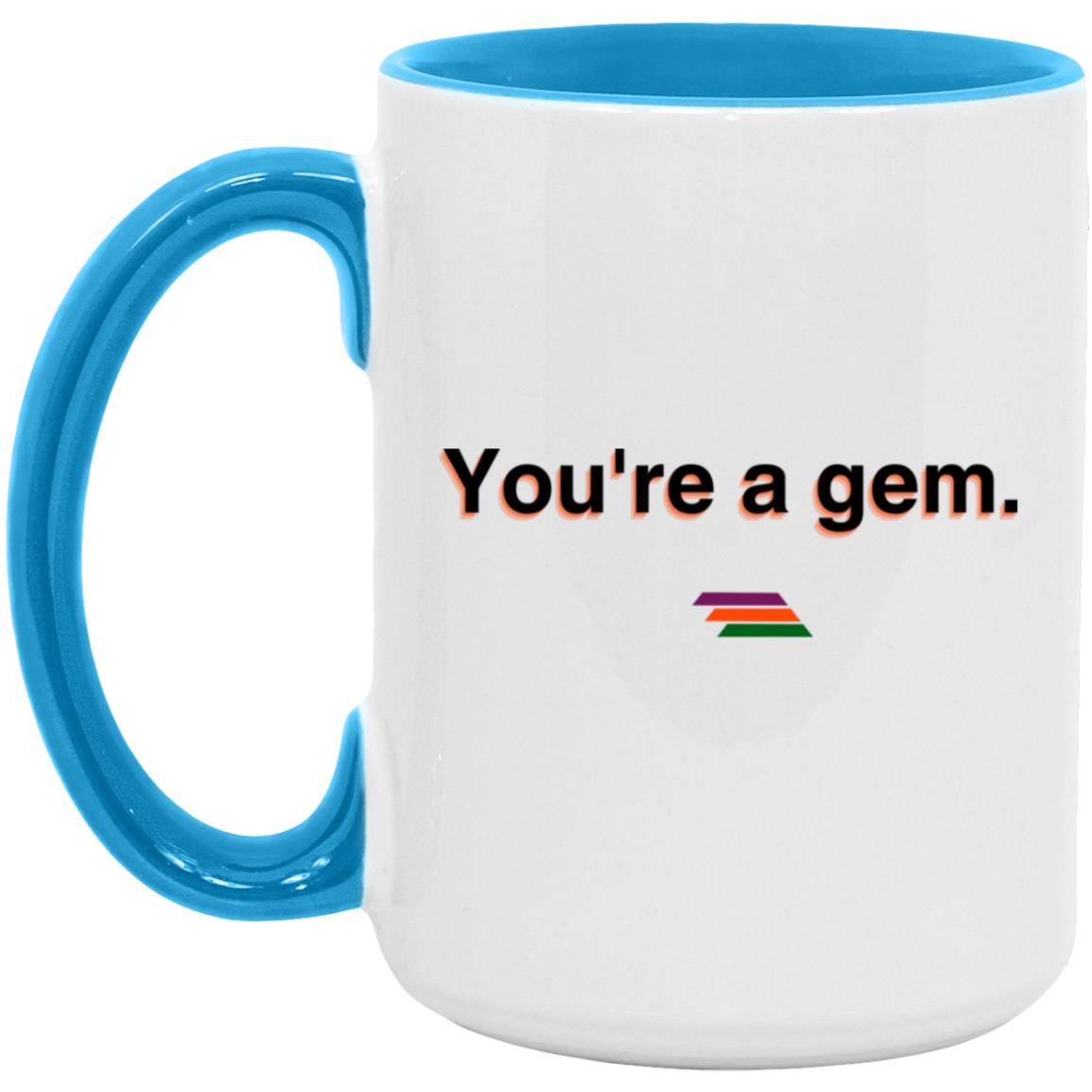 "You're a gem." Coffee Cups | BetterSaid.co