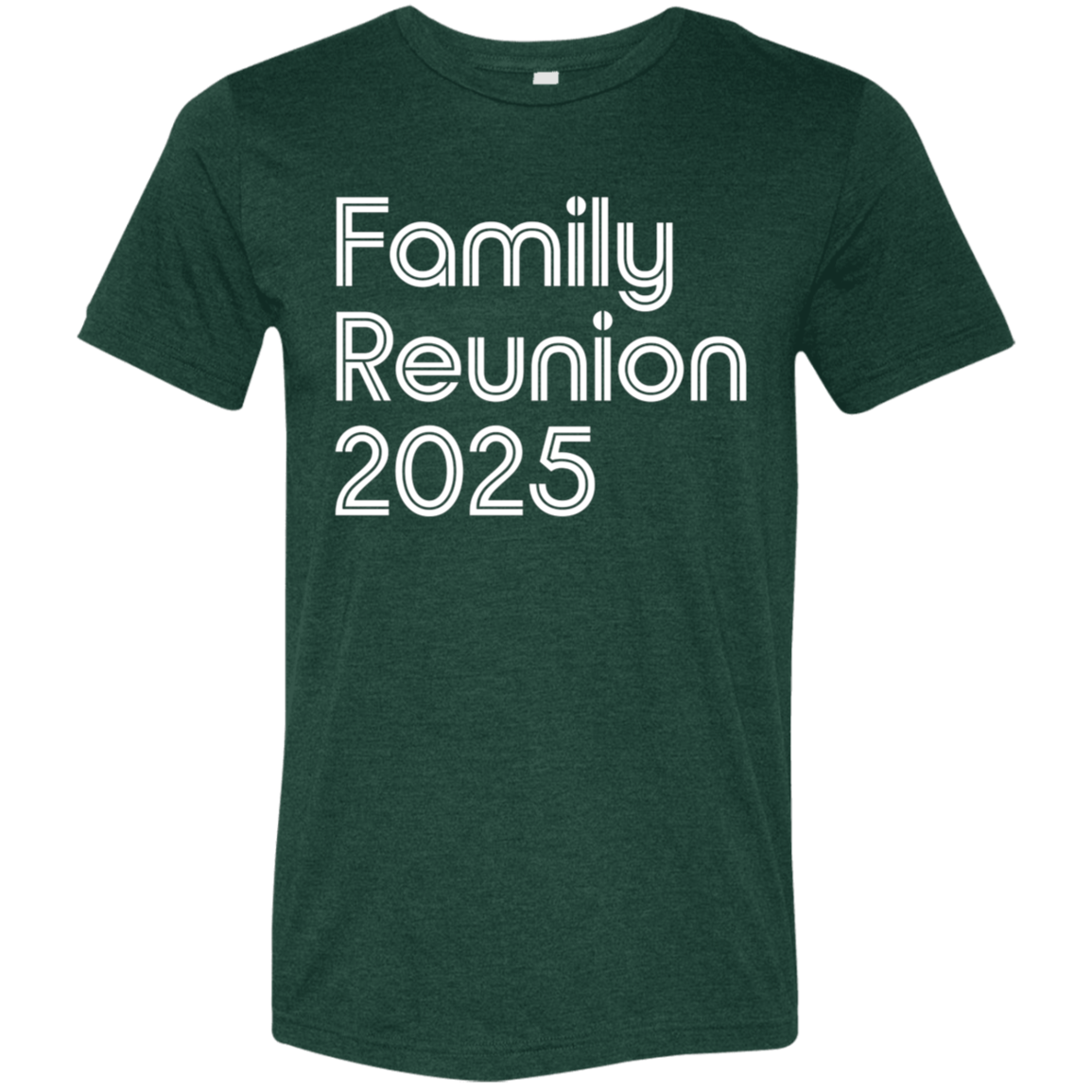 "Family Reunion 2025" Tri-blend T-shirt | BetterSaid.co