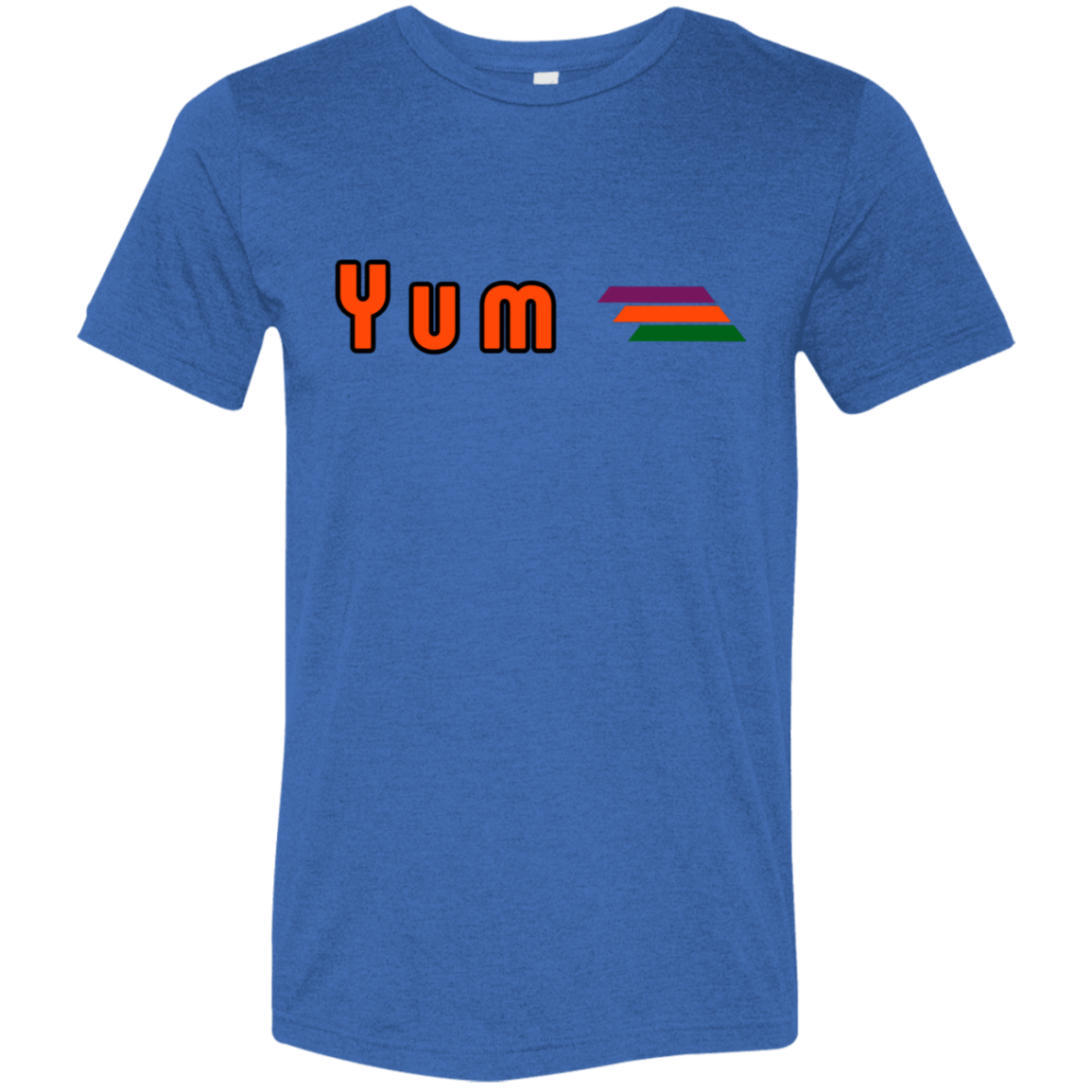 "Yum" Tri-blend T-shirt | BetterSaid.co