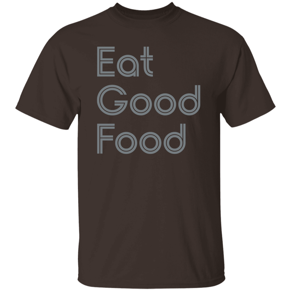 "Eat good food." Mens T-shirt | BetterSaid.co