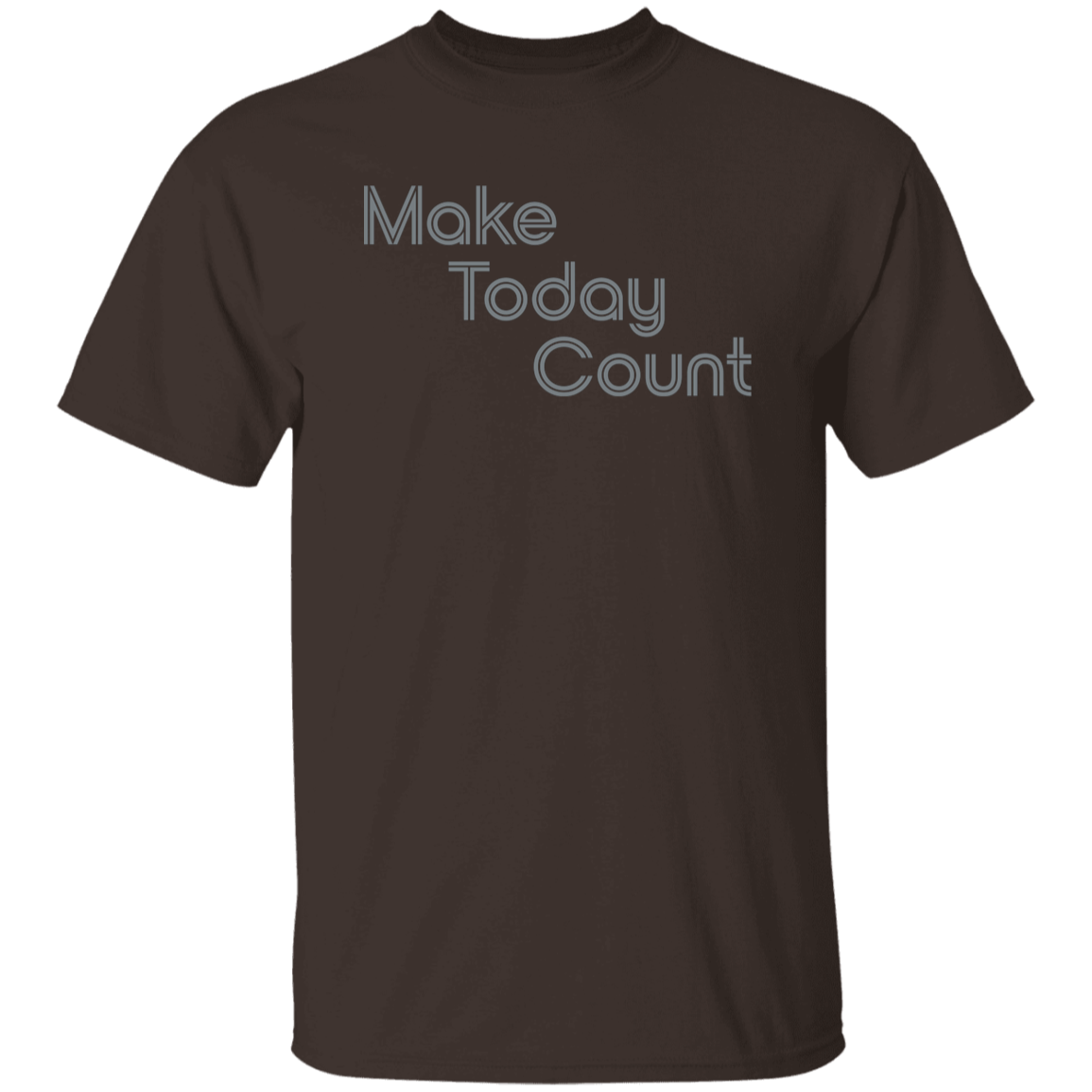 "Make today count." Mens T-shirt | BetterSaid.co