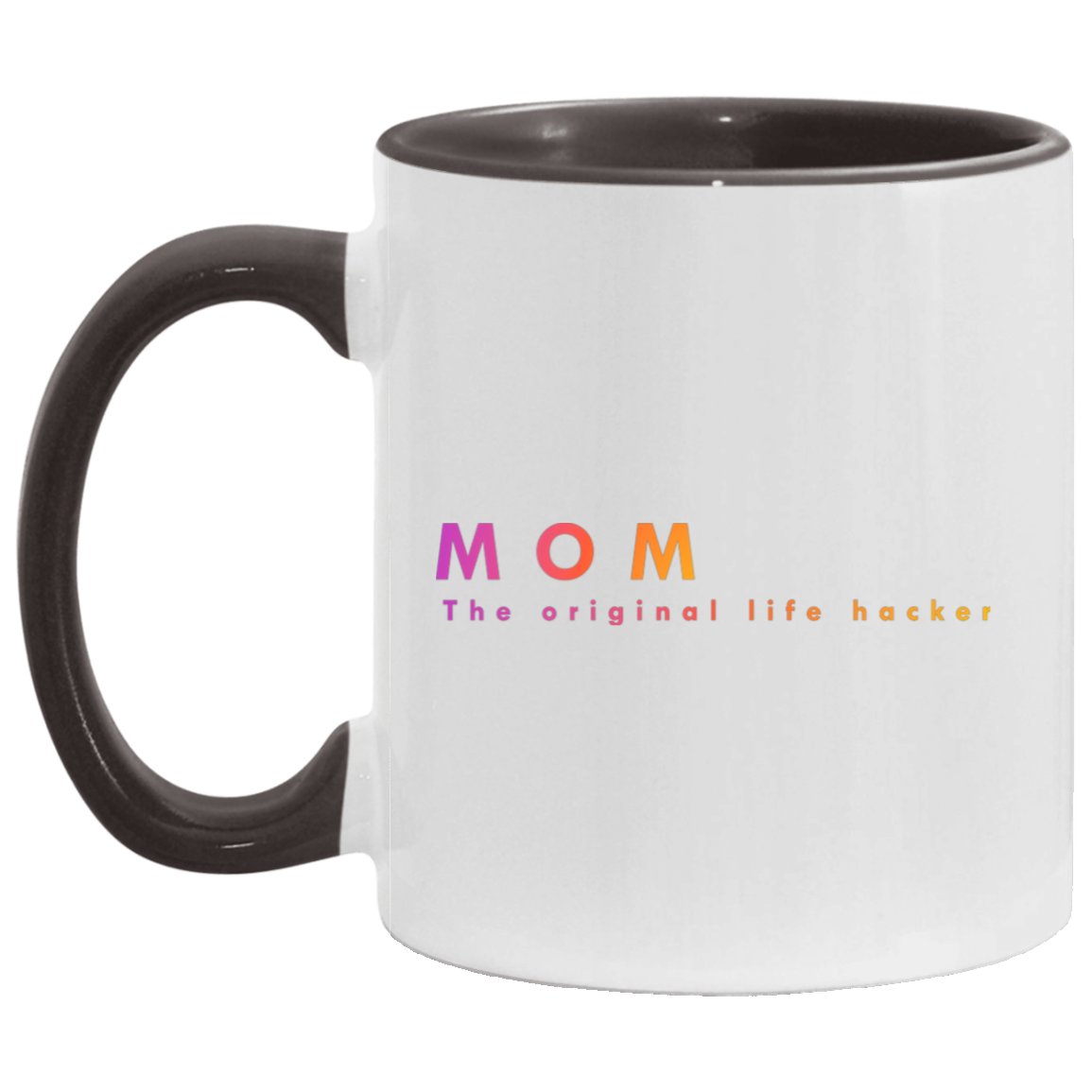 "Mom. The Original Life Hacker." Coffee Cups