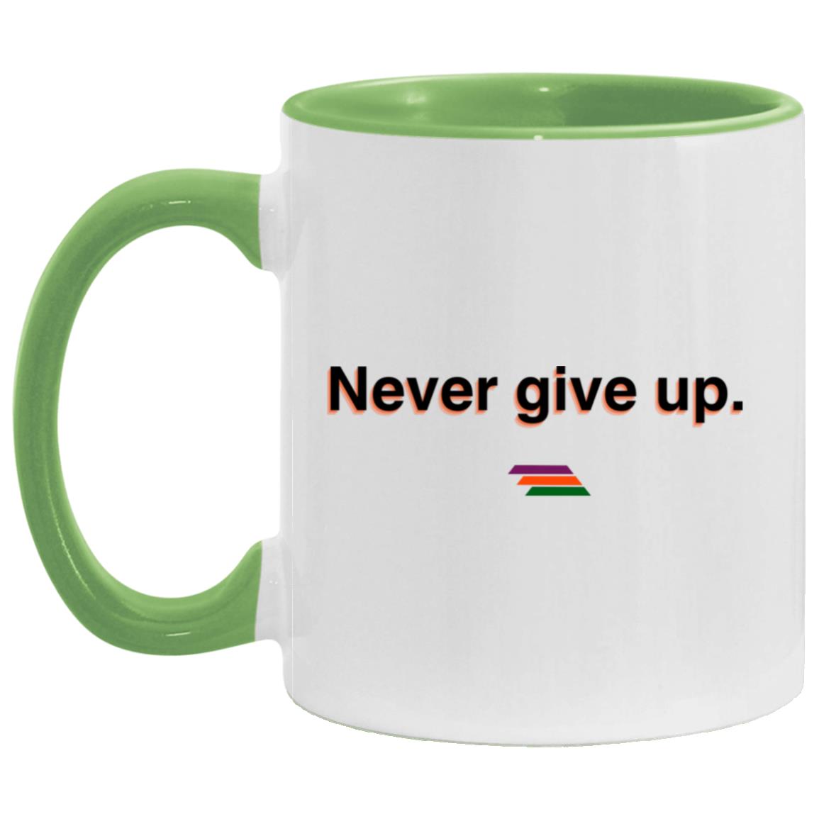"Never give up." Coffee Cups | BetterSaid.co