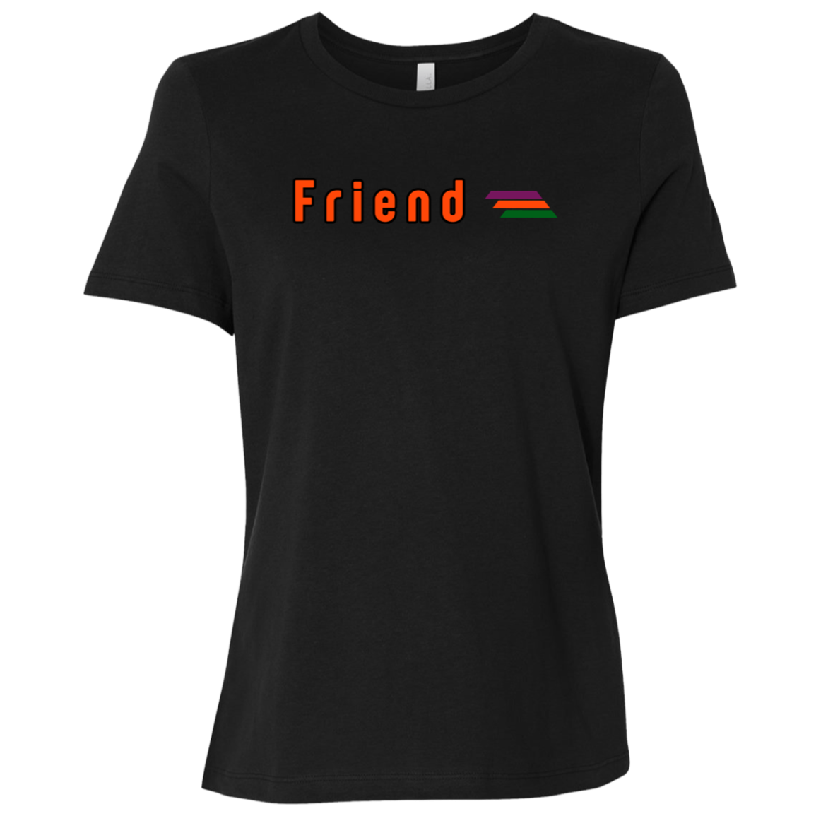 "Friend" Womens Relaxed T-shirt | BetterSaid.co