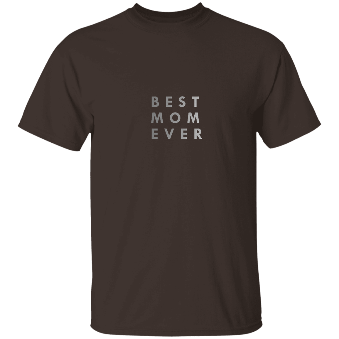 "Best. Mom. Ever." Mens T-shirt | BetterSaid.co