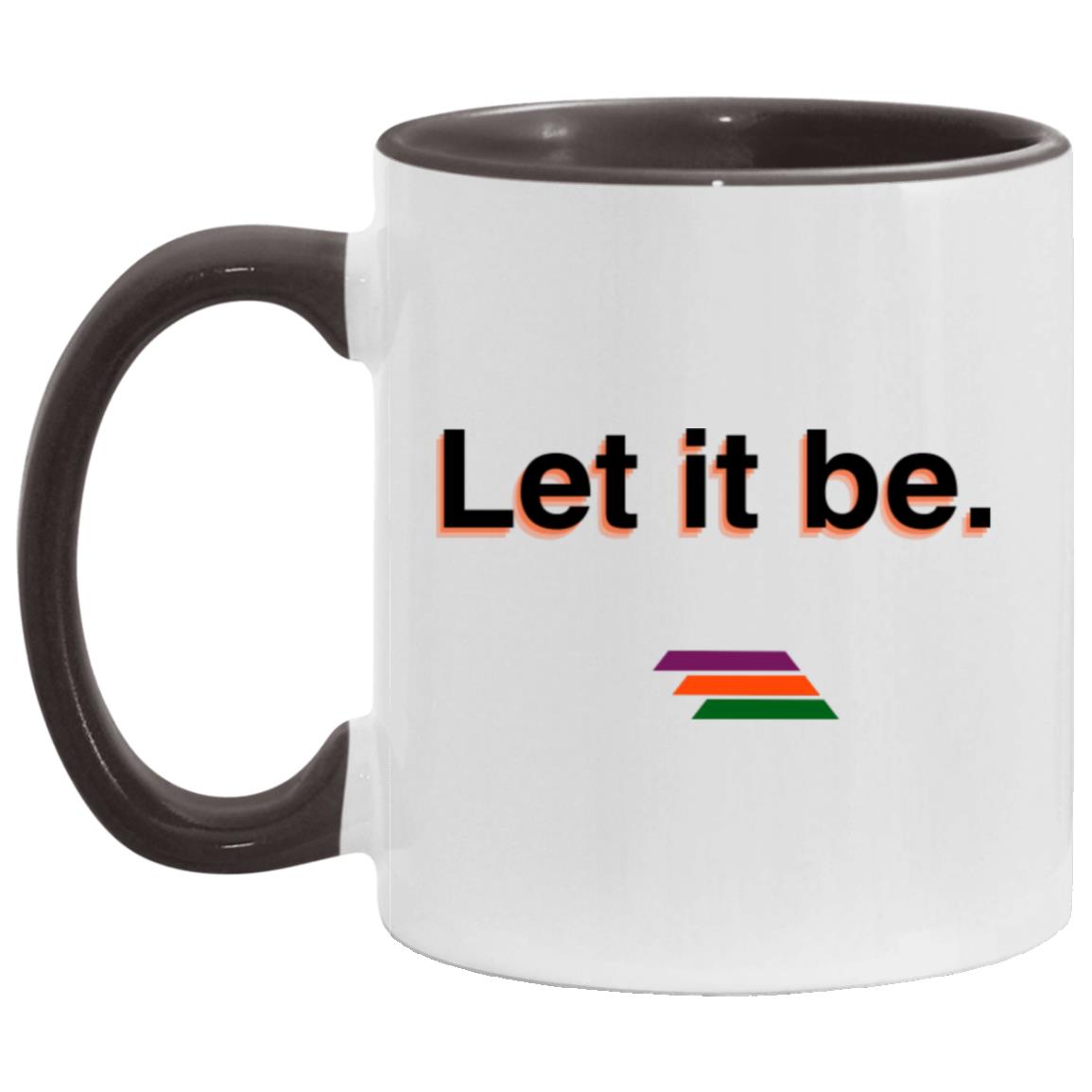 "Let it be." Coffee Cups | BetterSaid.co
