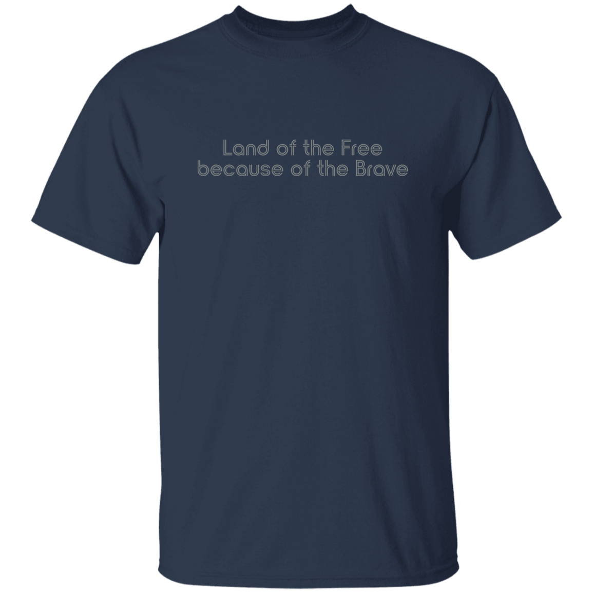 "Land of the Free Because of the Brave" Mens T-shirt | BetterSaid.co