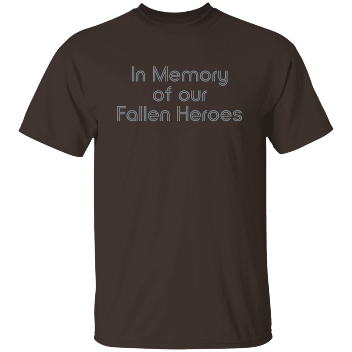 "In Memory of Our Fallen Heroes" Mens T-shirt | BetterSaid.co