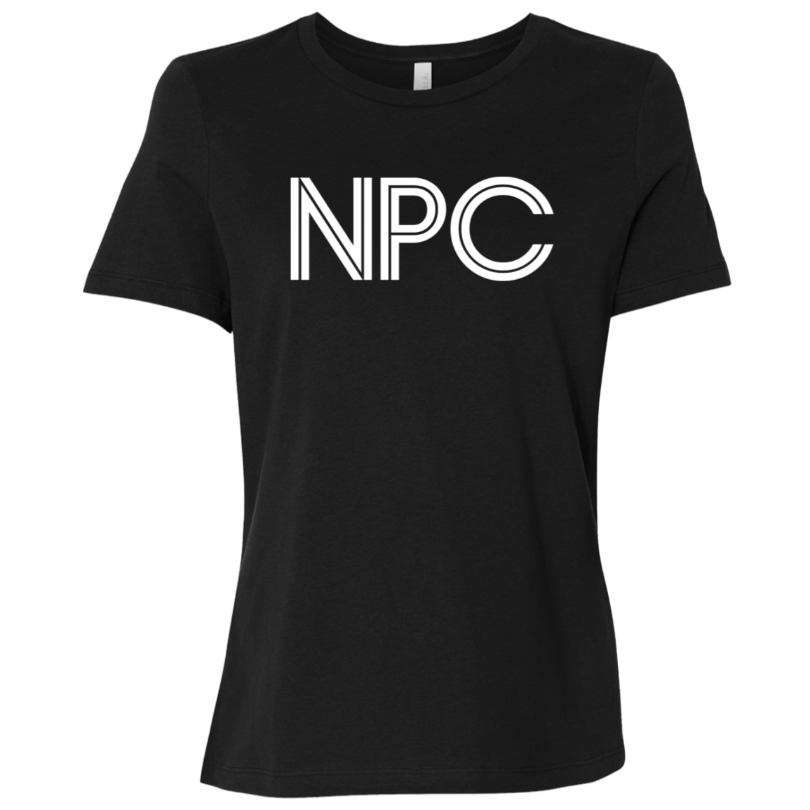 "NPC" Womens Relaxed T-shirt | BetterSaid.co