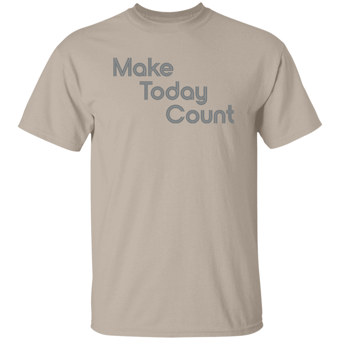 "Make today count." Mens T-shirt | BetterSaid.co