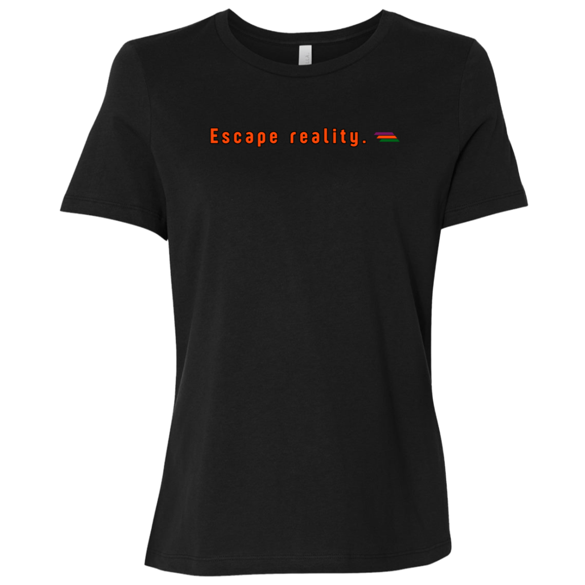 "Escape reality." Womens Relaxed T-shirt | BetterSaid.co