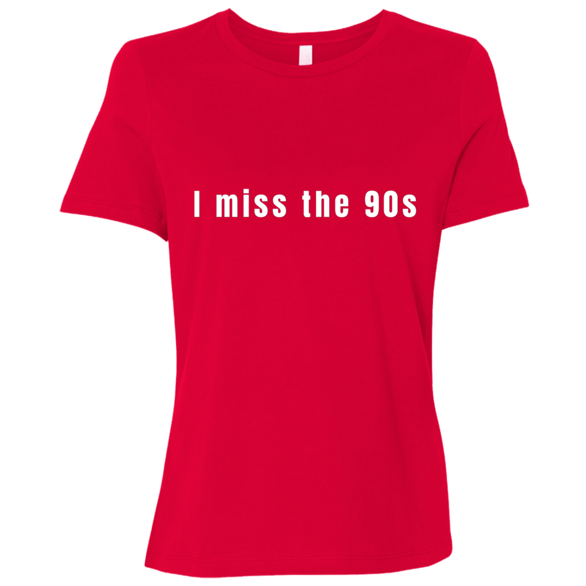 "I miss the 90s" Womens Relaxed T-shirt