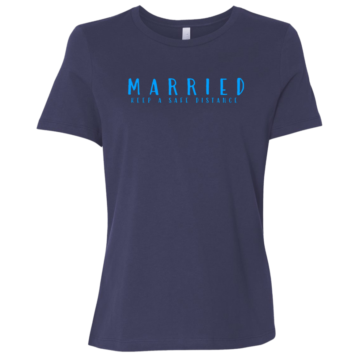 "Married, Keep a safe distance" Womens Relaxed T-shirt | BetterSaid.co