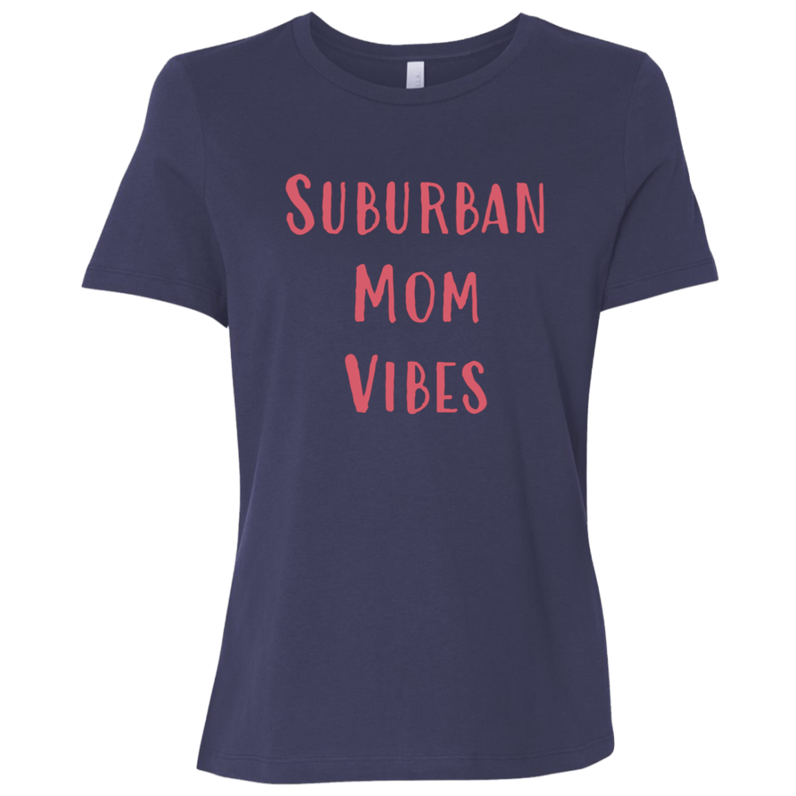 "Suburban Mom Vibes" Womens Relaxed T-shirt | BetterSaid.co