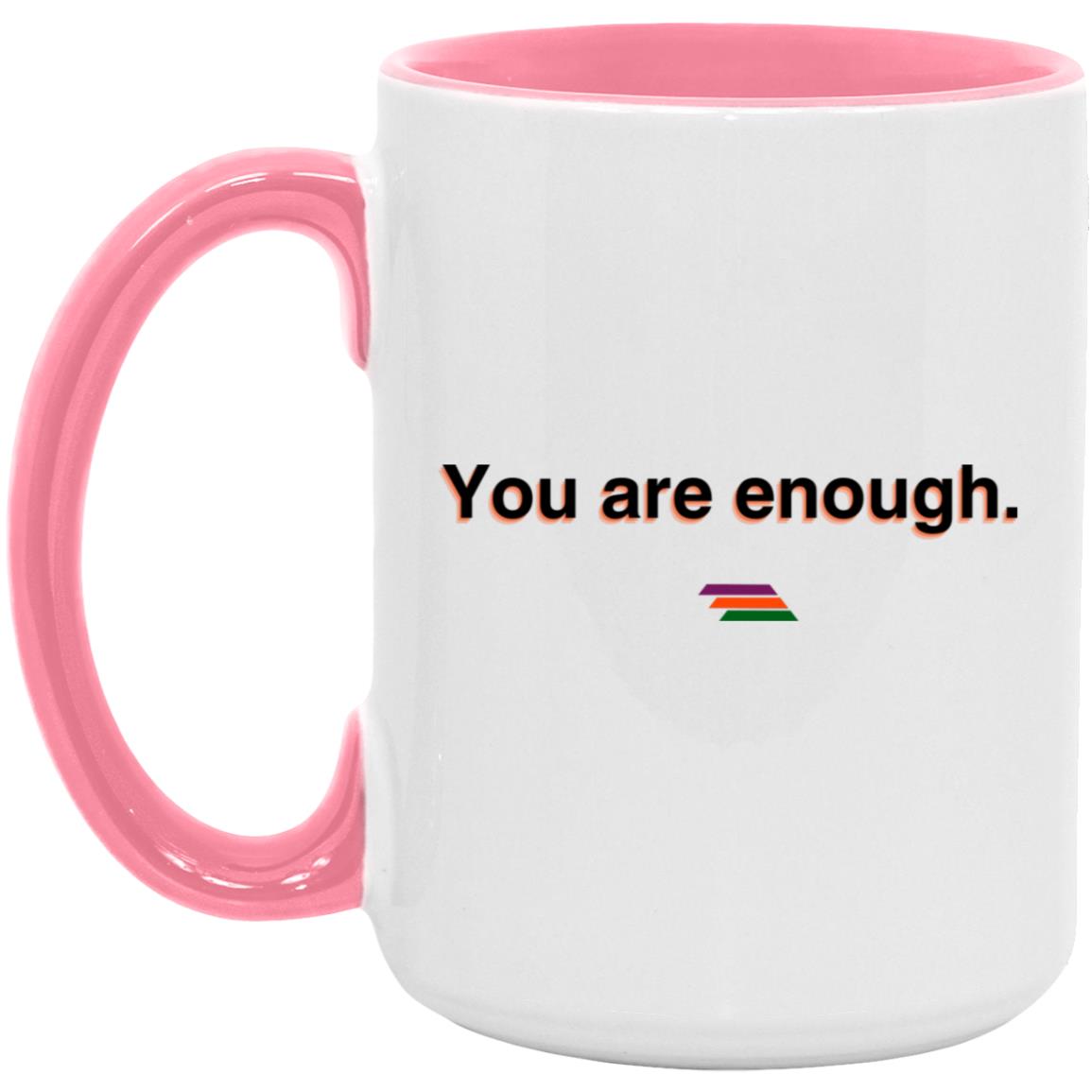 "You are enough." Coffee Cups | BetterSaid.co