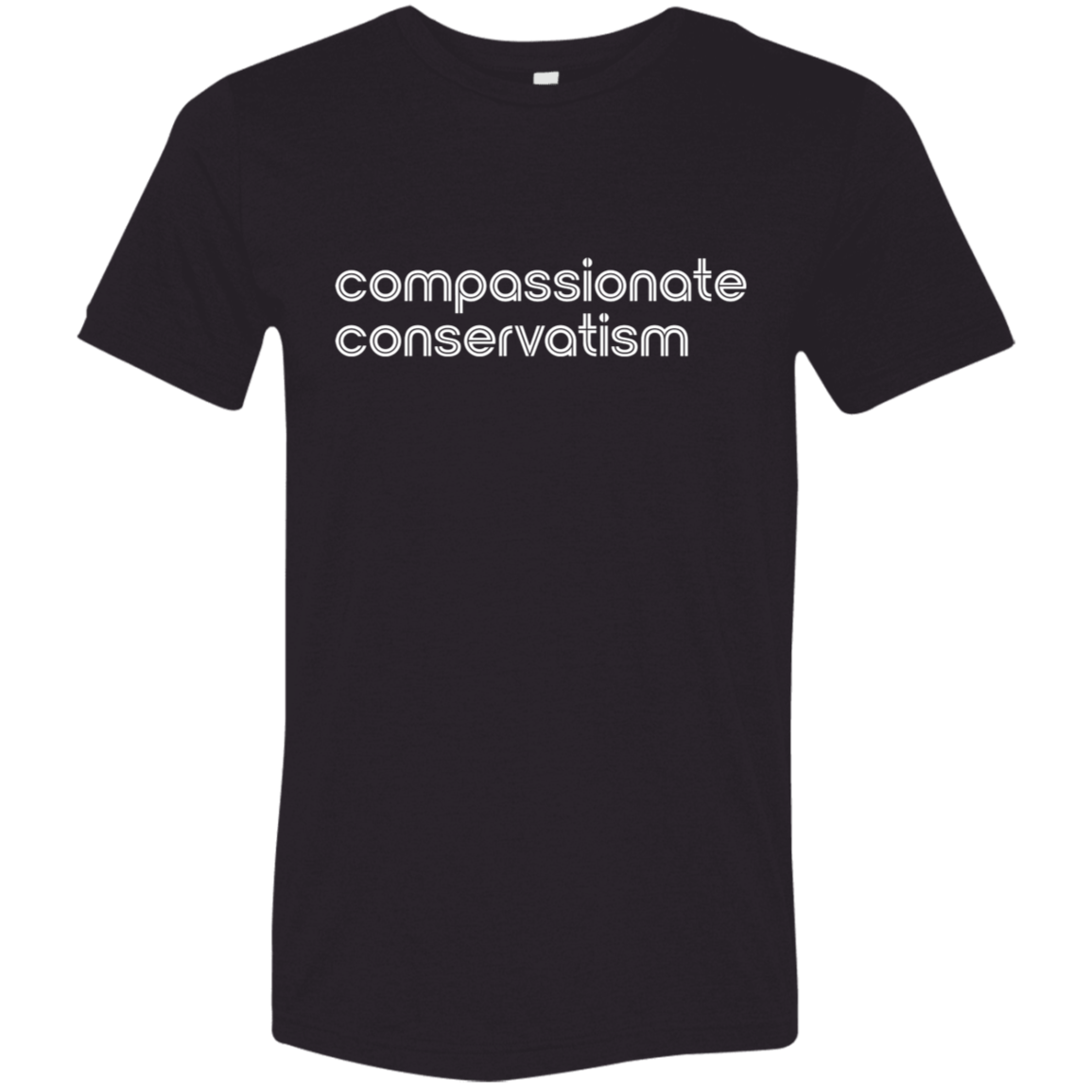 "Compassionate conservatism." Tri-blend T-shirt | BetterSaid.co