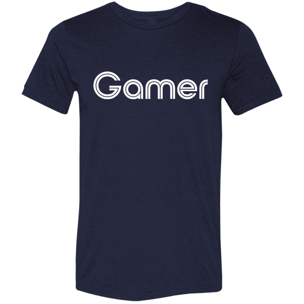 "Gamer" Tri-blend T-shirt | BetterSaid.co