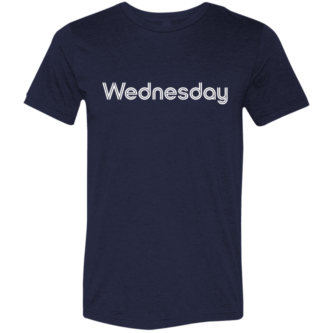 "My Wednesday shirt" Tri-blend T-shirt | BetterSaid.co