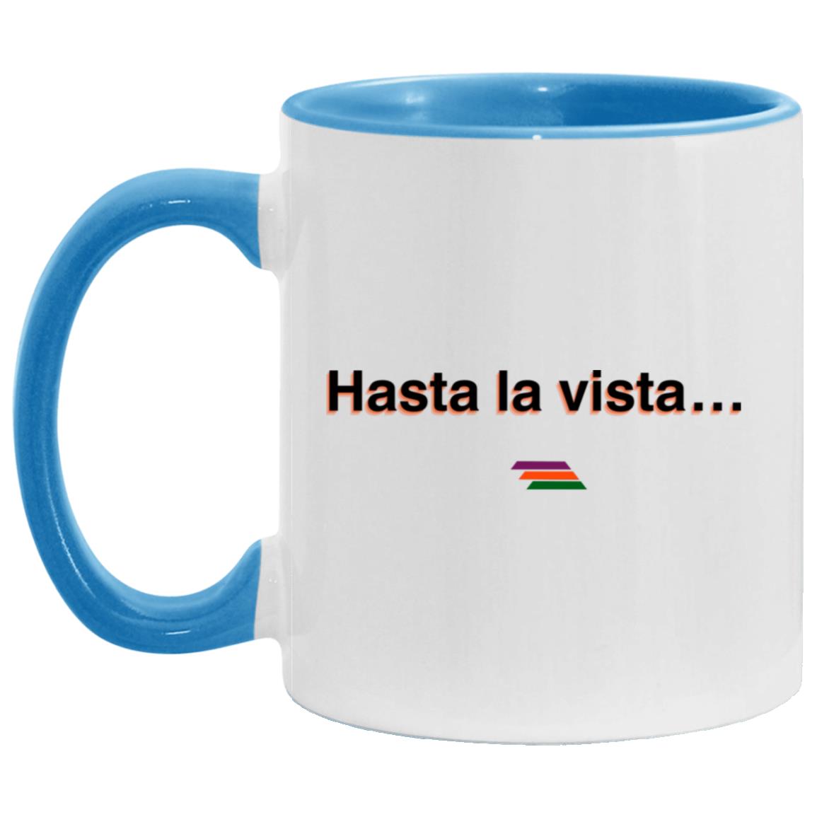 "Hasta la vista" Coffee Cups | BetterSaid.co
