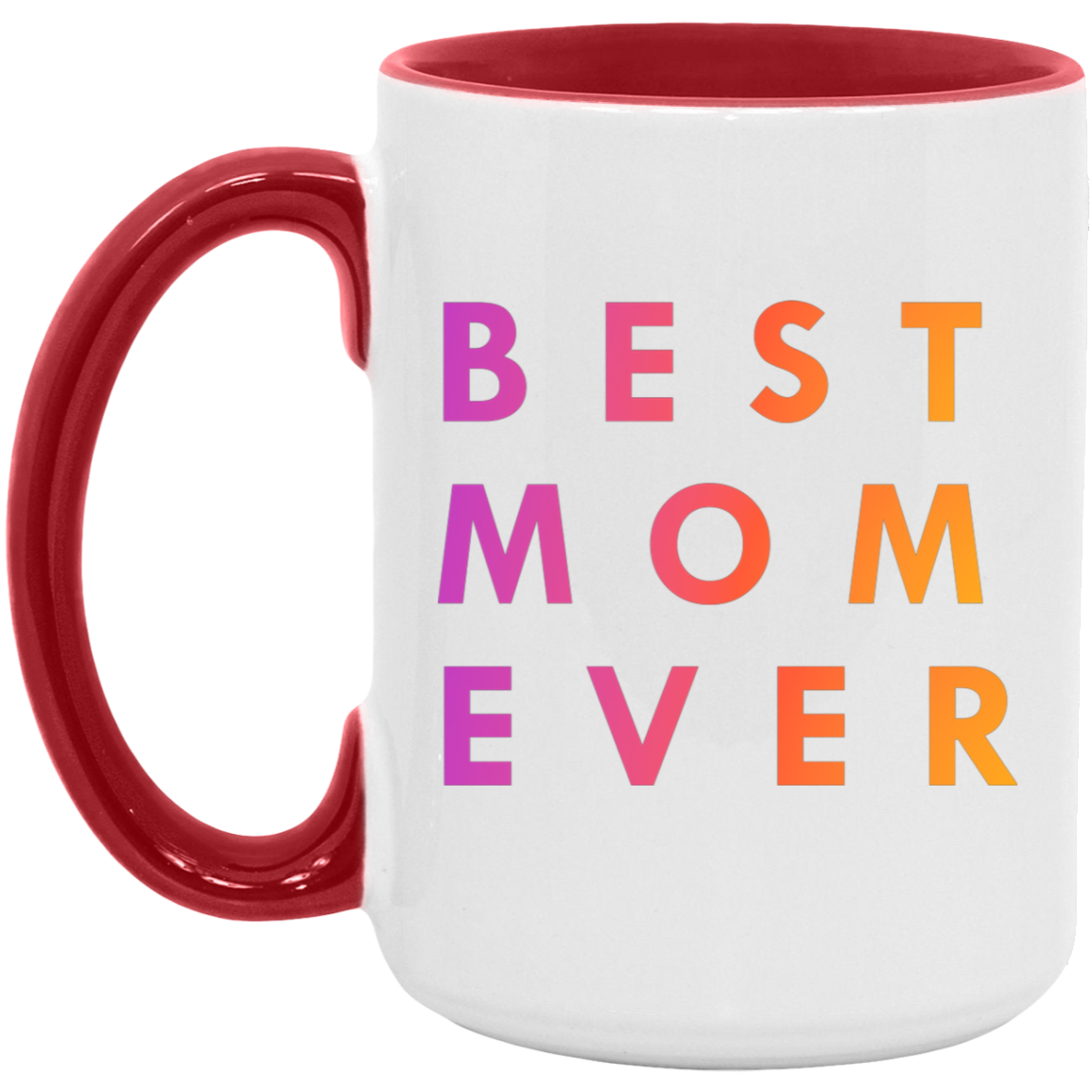 "Best. Mom. Ever." Coffee Cups