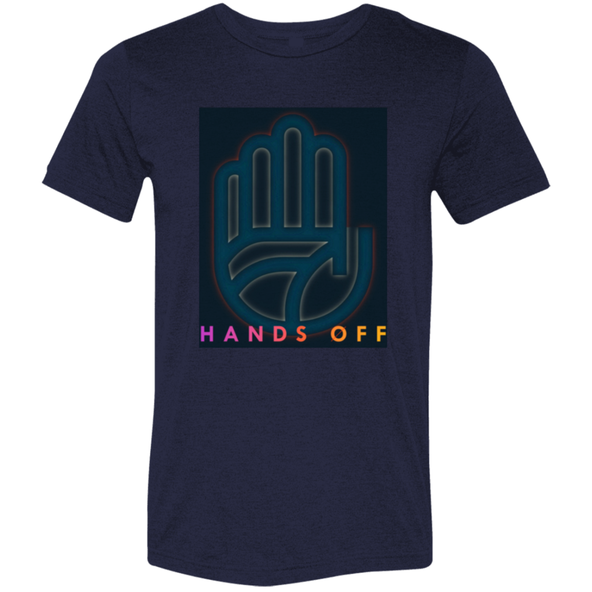 "Hands Off" Tri-blend T-shirt | BetterSaid.co