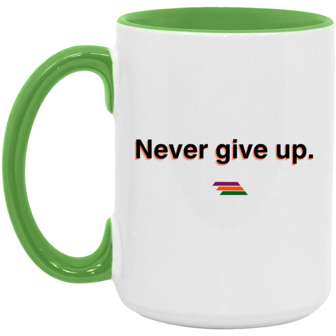 "Never give up." Coffee Cups | BetterSaid.co