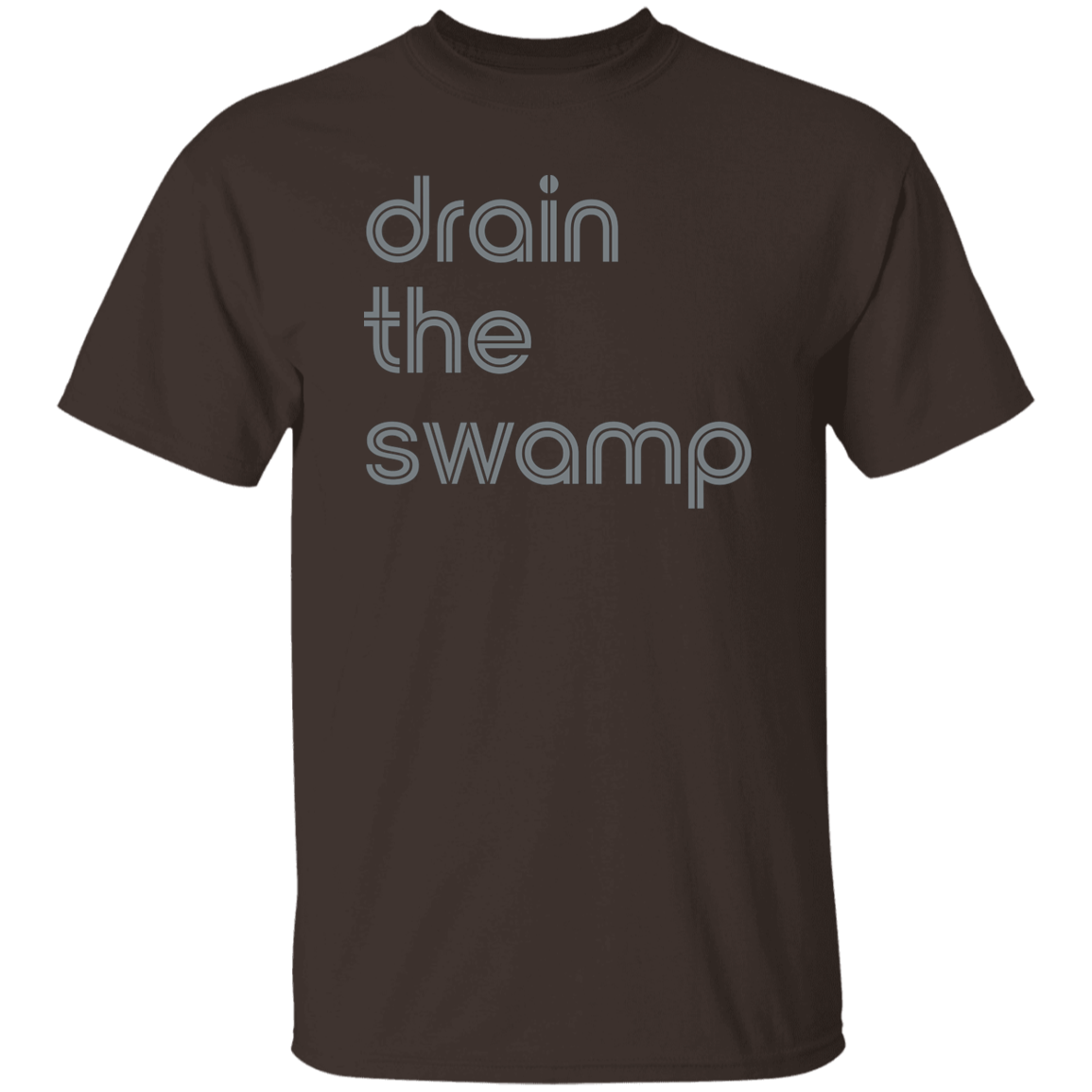 "Drain the" Mens T-shirt | BetterSaid.co