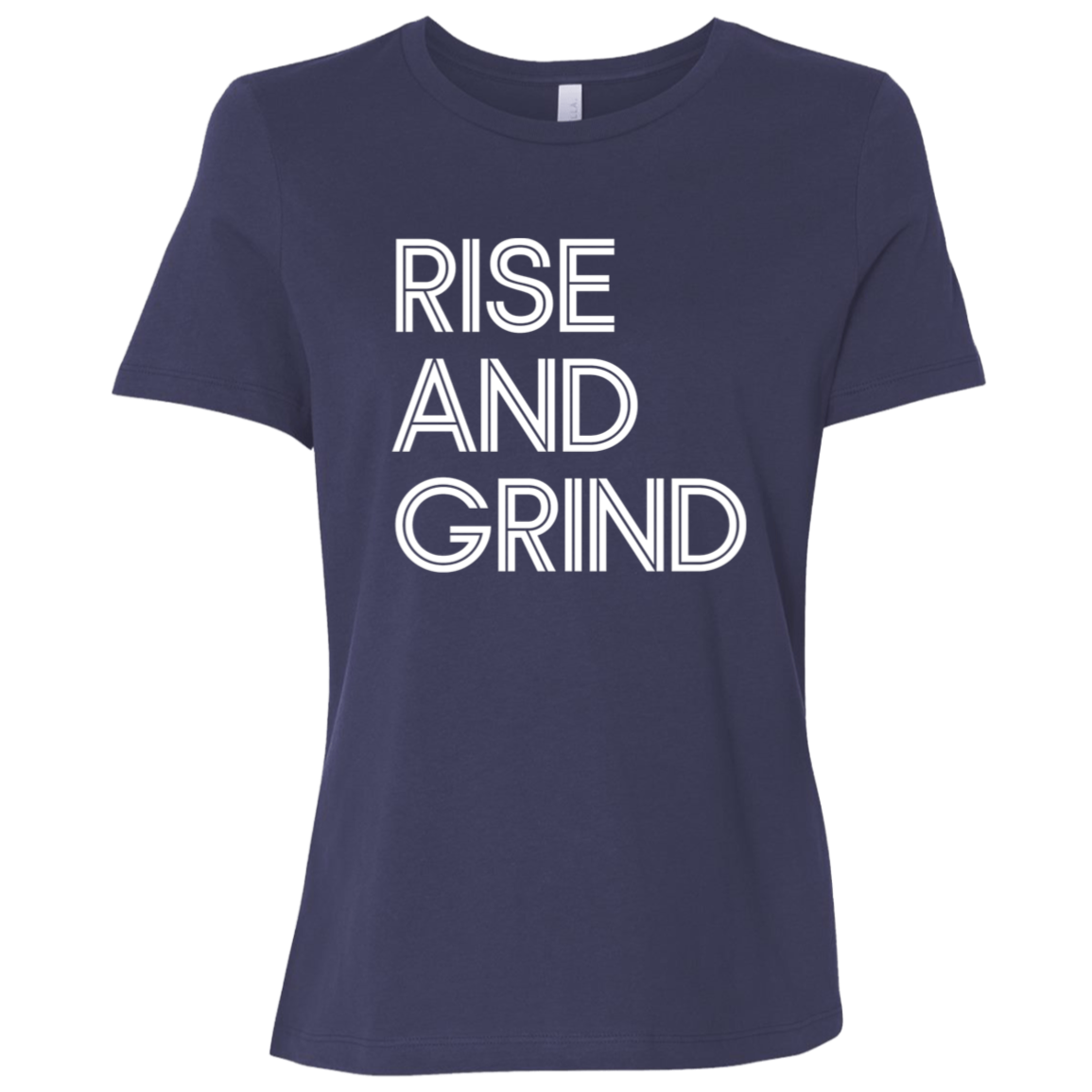 "Rise And Grind" Womens Relaxed T-shirt | BetterSaid.co