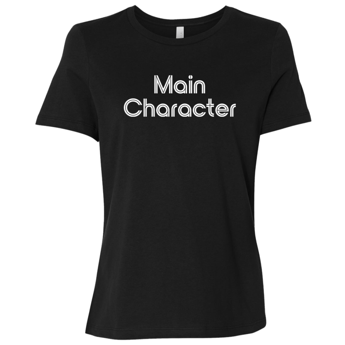 "Main Character" Womens Relaxed T-shirt | BetterSaid.co