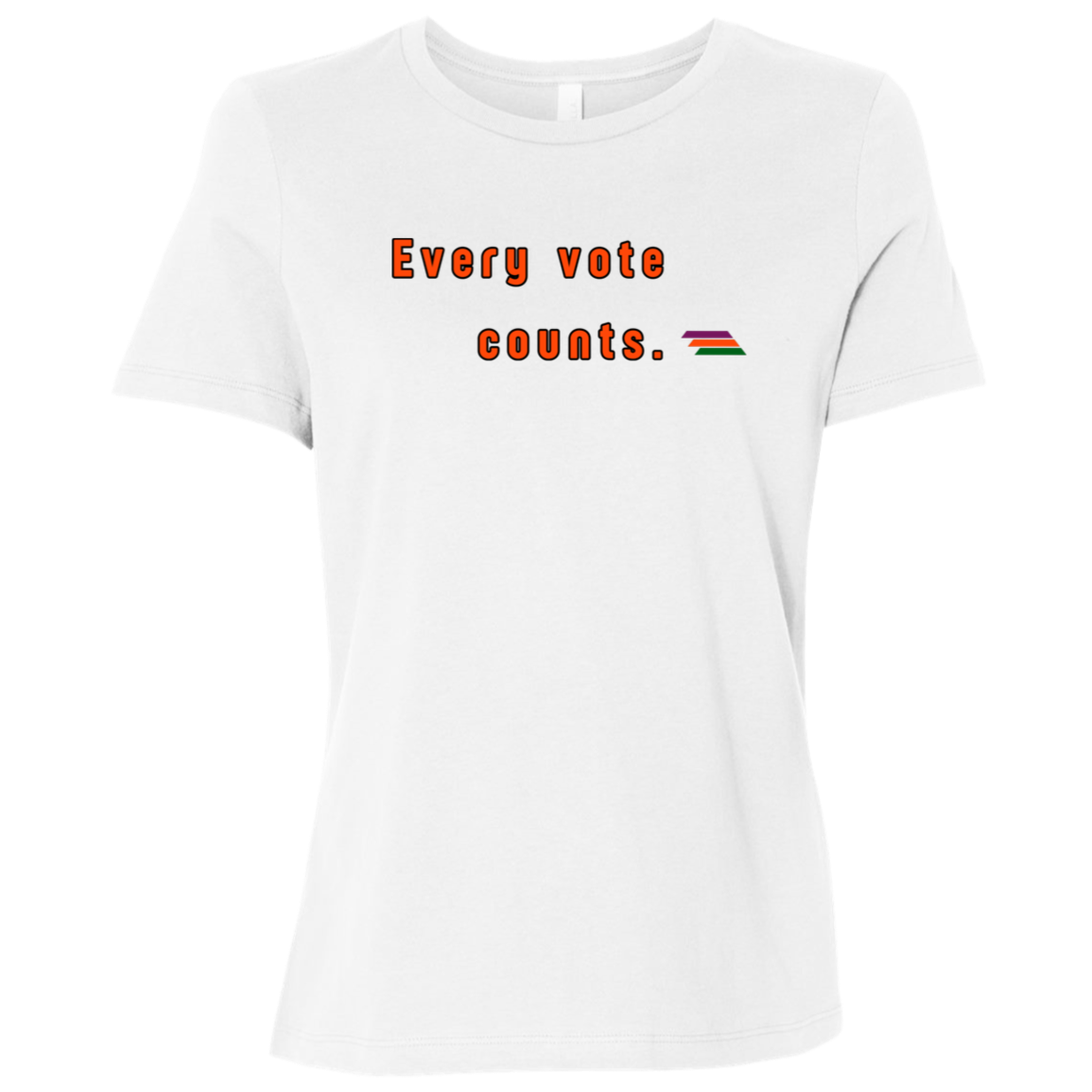 "Every vote counts." Womens T-shirt | BetterSaid.co
