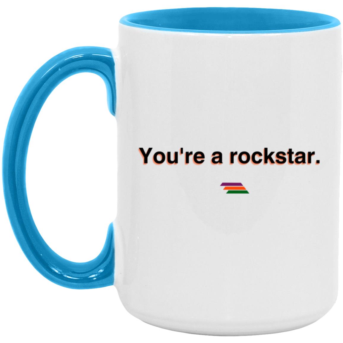 "You're a rockstar." Coffee Cups | BetterSaid.co
