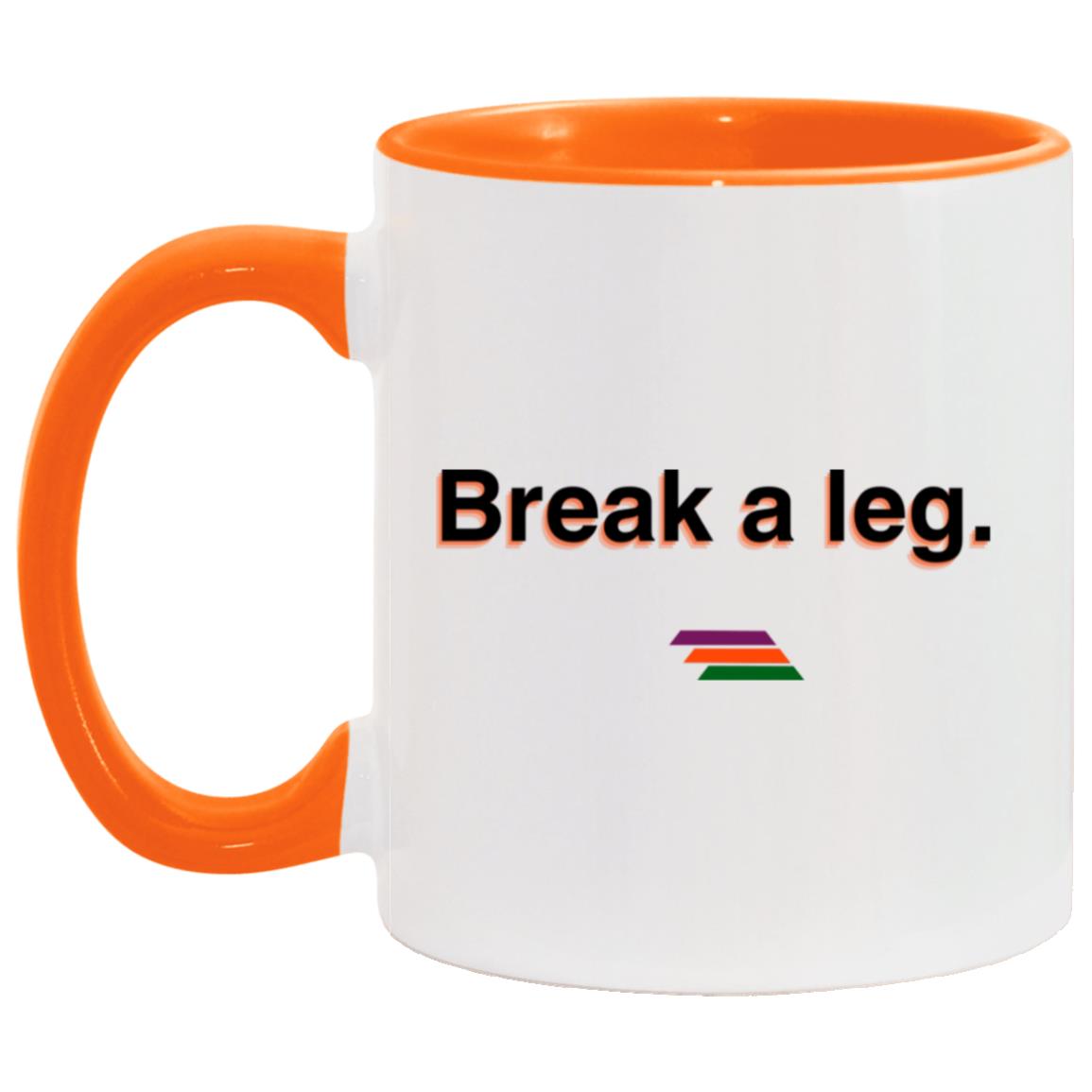 "Break a leg." Coffee Cups | BetterSaid.co