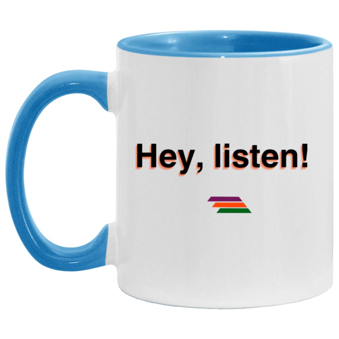 "Hey, listen" Coffee Cups | BetterSaid.co