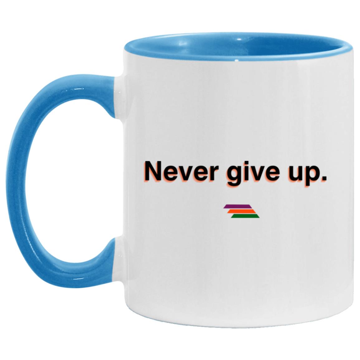 "Never give up." Coffee Cups | BetterSaid.co