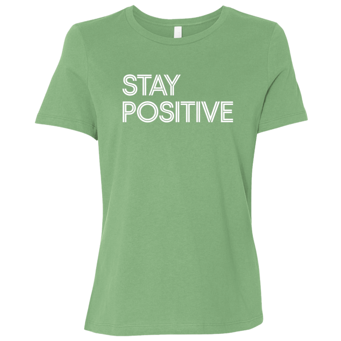 "Stay Positive" Womens Relaxed T-shirt | BetterSaid.co