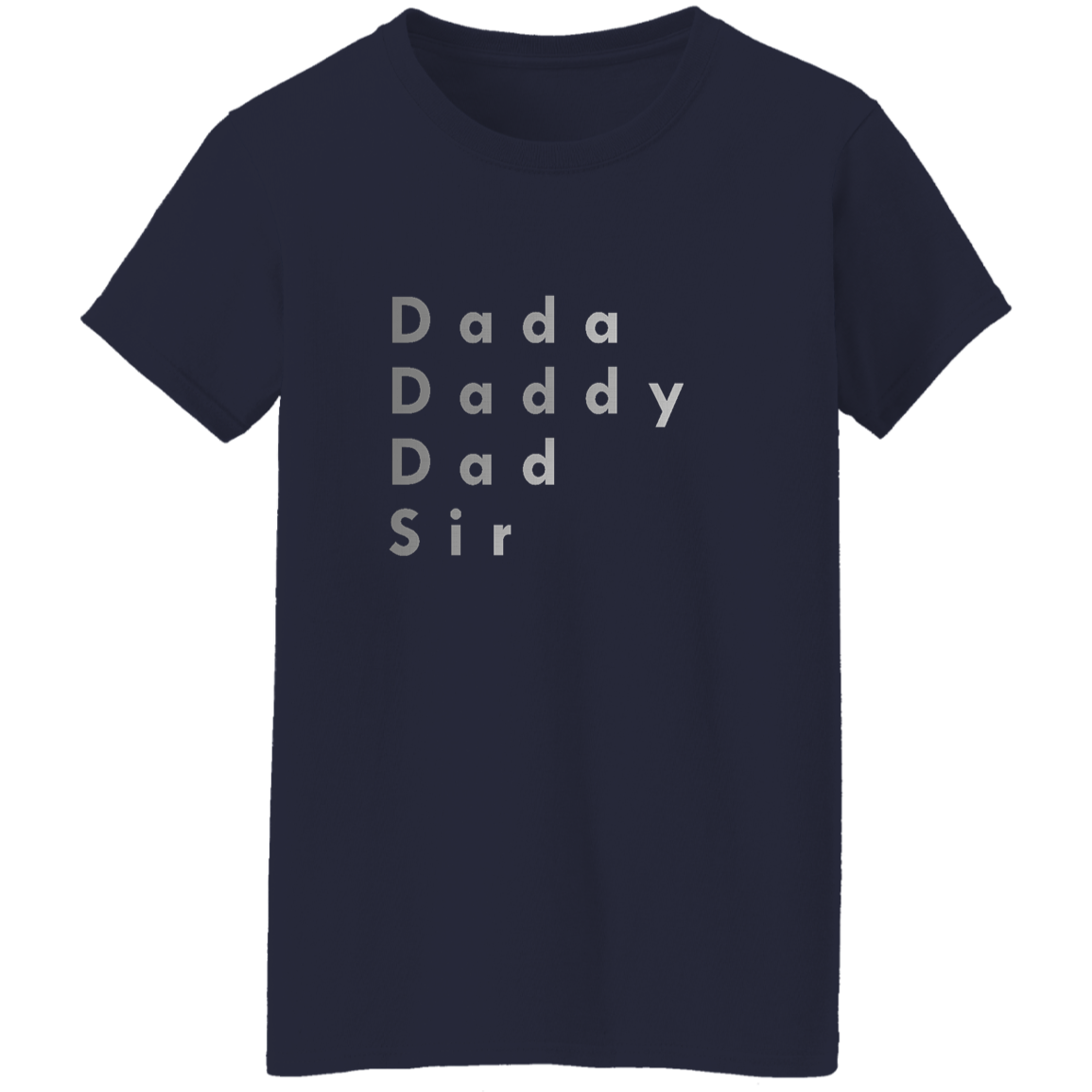 "Dada, Daddy, Dad, Sir" Womens T-shirt | BetterSaid.co