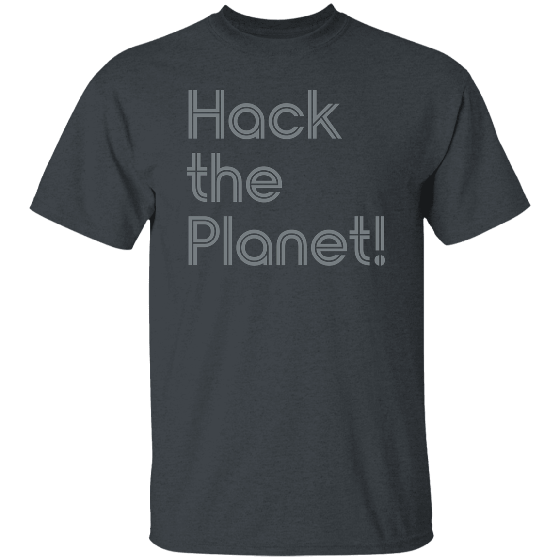 "Hack the planet" Mens T-shirt | BetterSaid.co