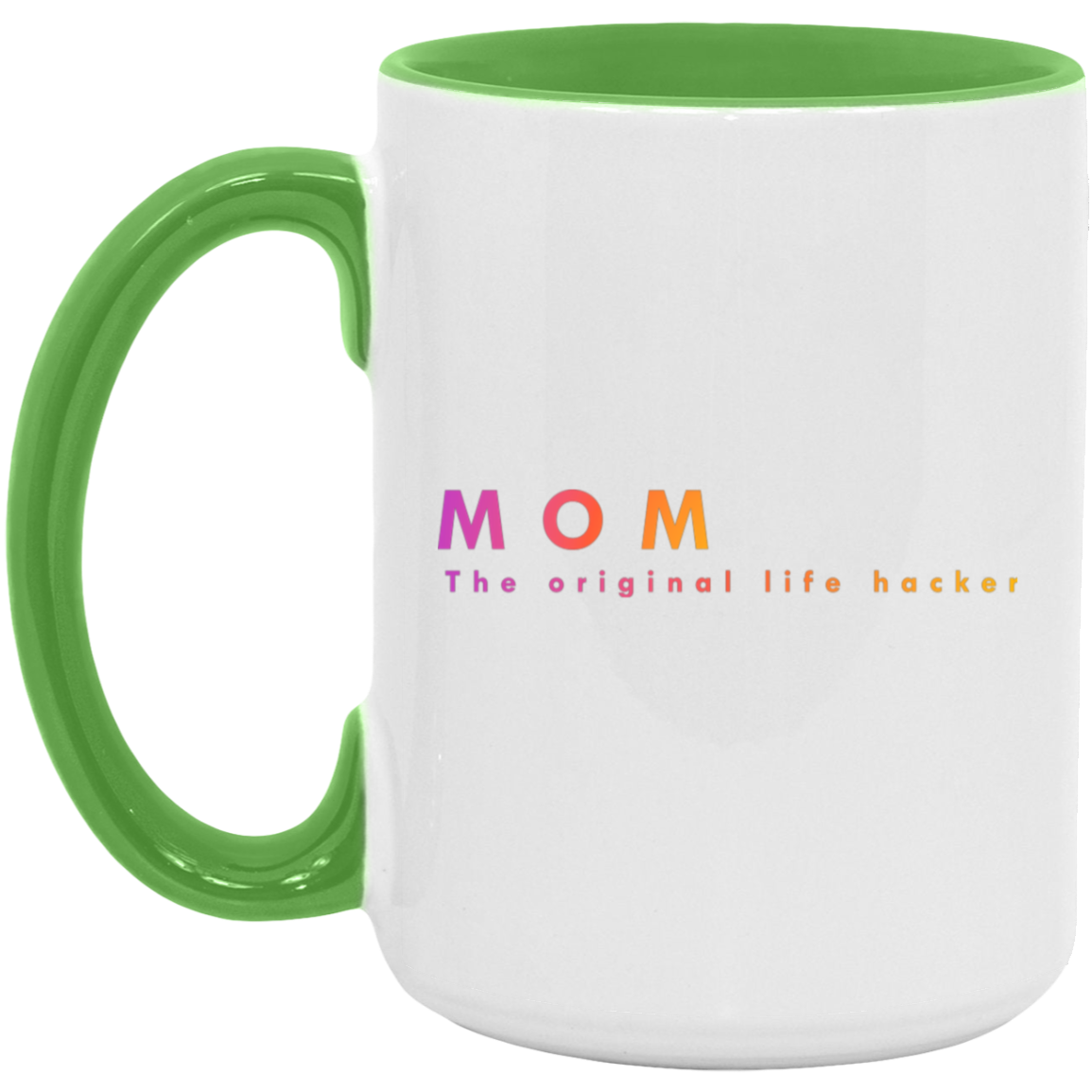 "Mom. The Original Life Hacker." Coffee Cups