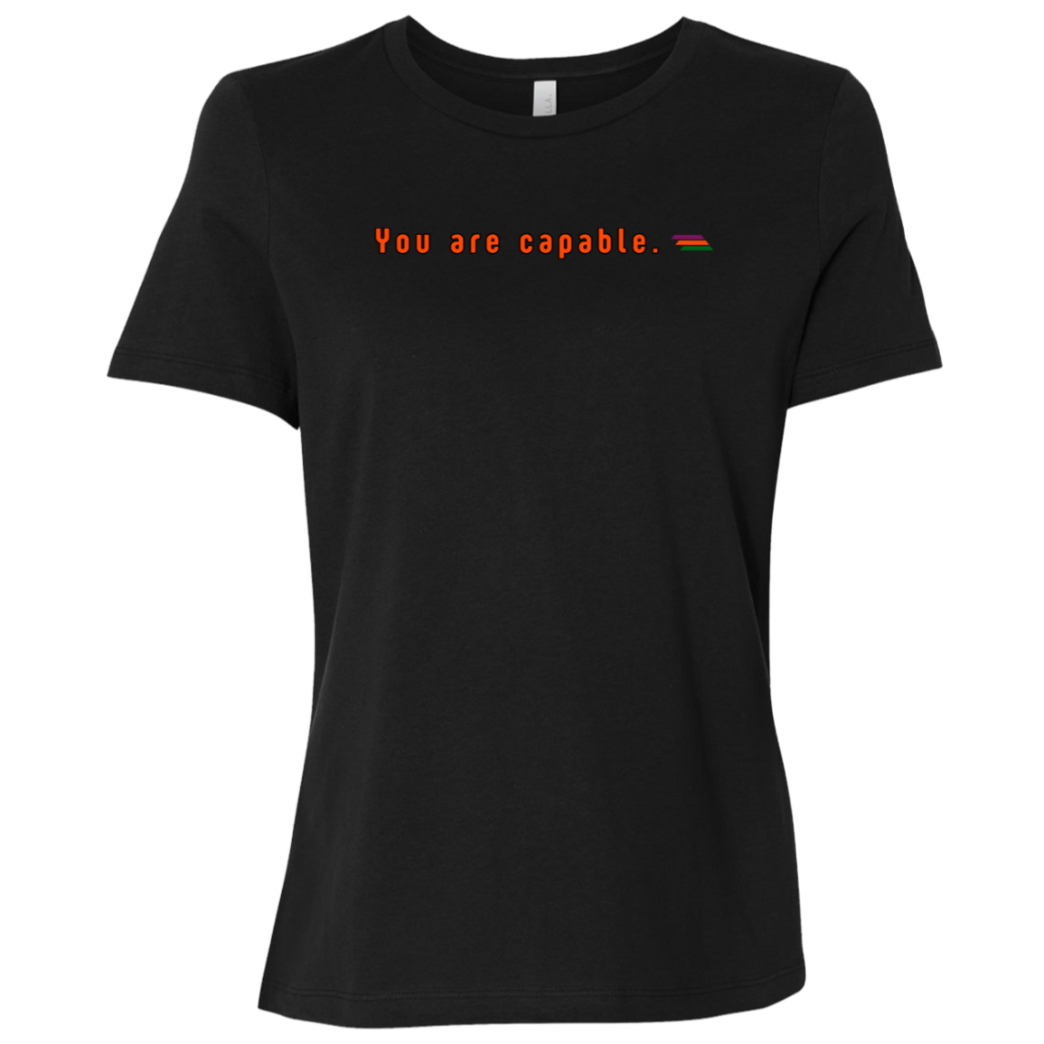 "You are capable." Womens T-shirt | BetterSaid.co