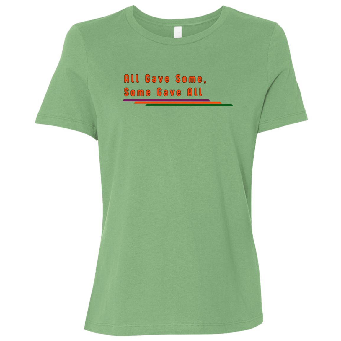 "All Gave Some, Some Gave All" Womens Relaxed T-shirt | BetterSaid.co