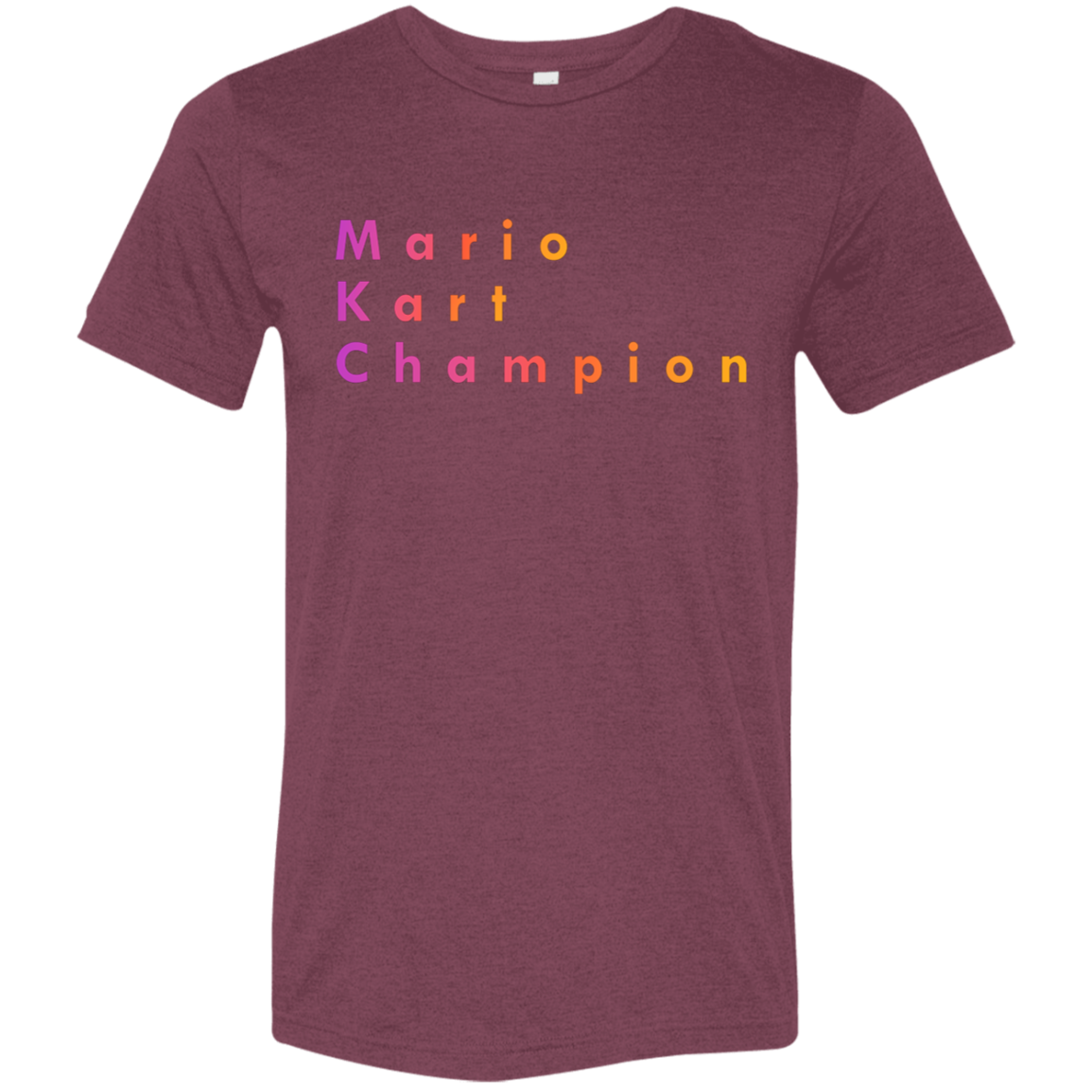 "Mario Kart Champion" Tri-blend T-shirt | BetterSaid.co