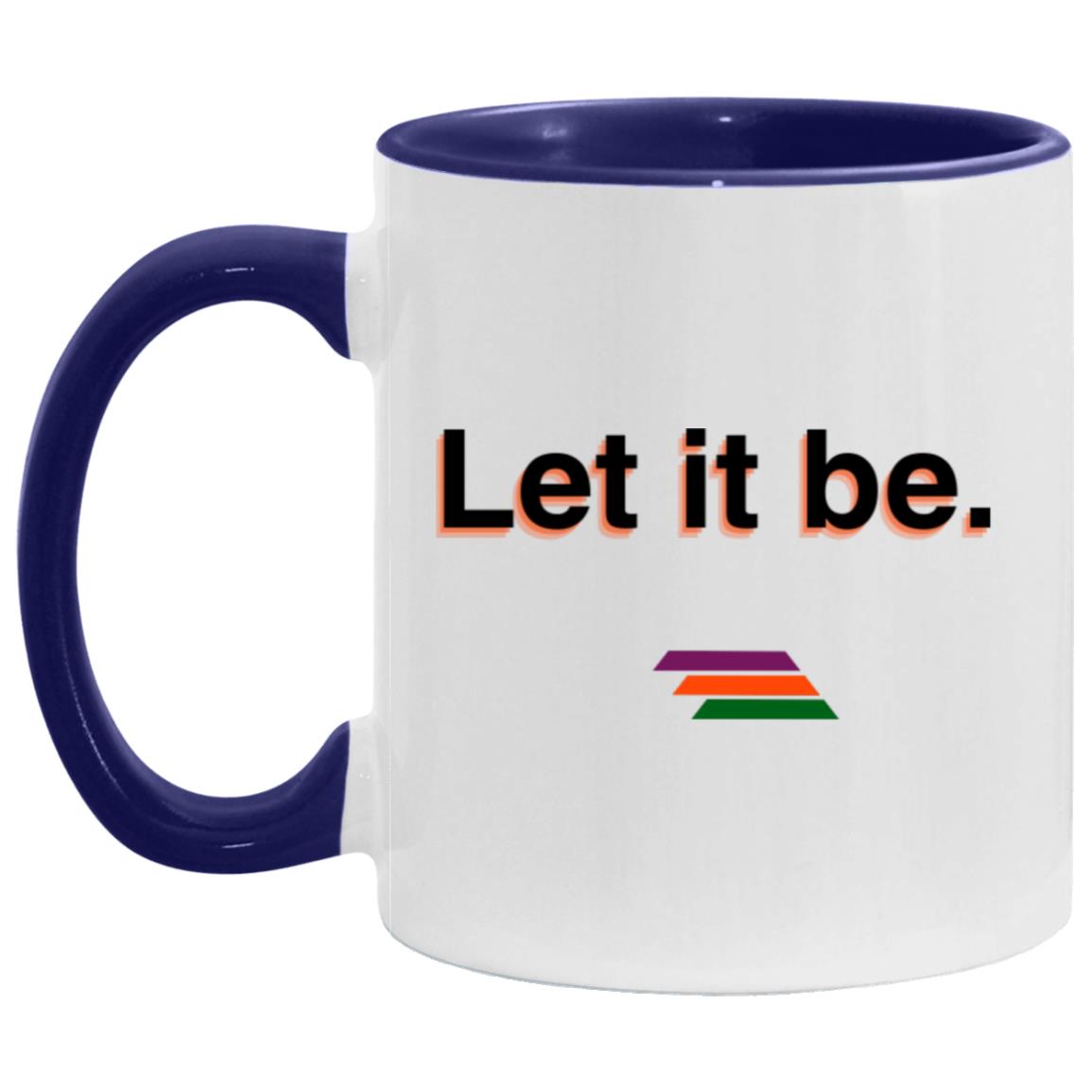 "Let it be." Coffee Cups | BetterSaid.co