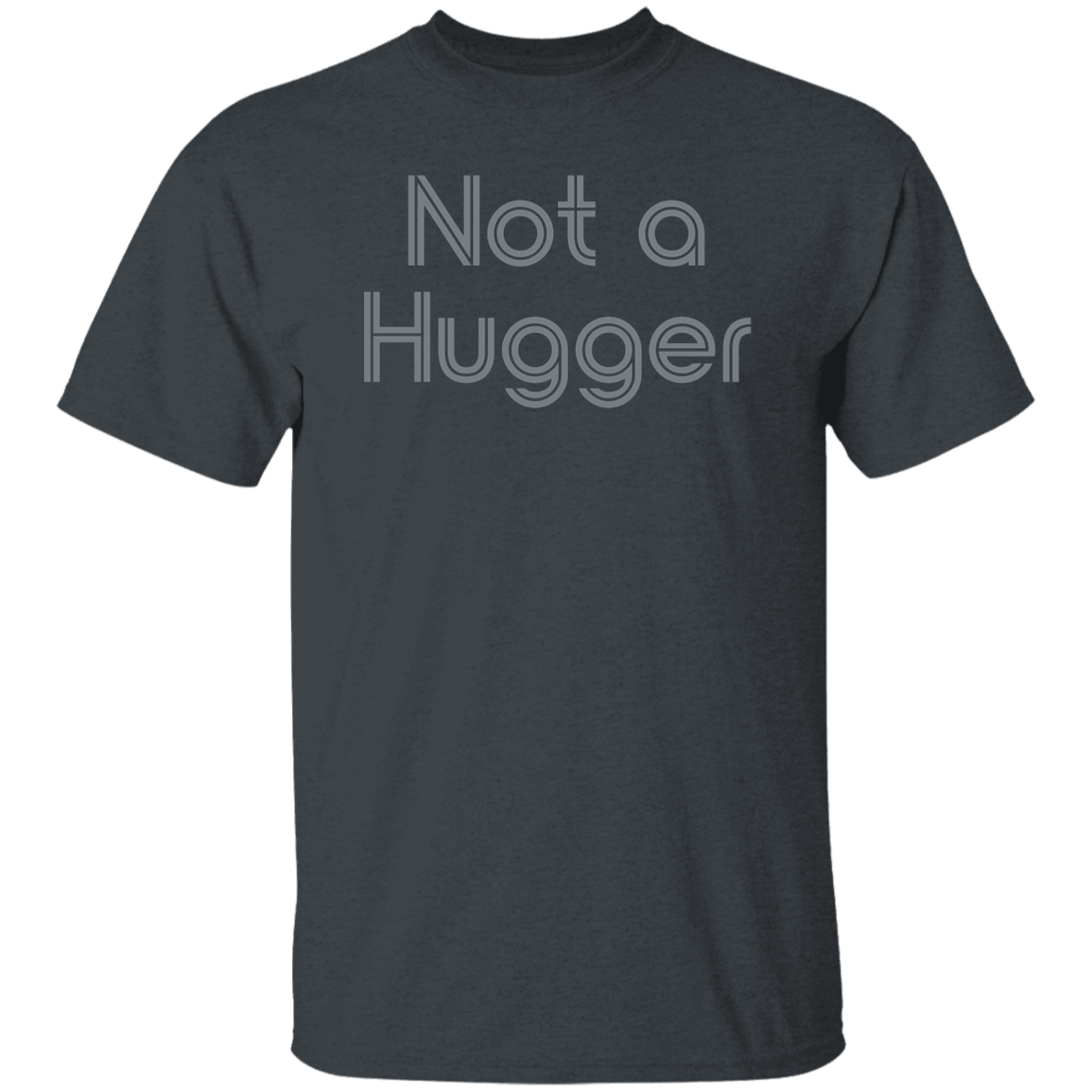 "Not a hugger" Mens T-shirt | BetterSaid.co