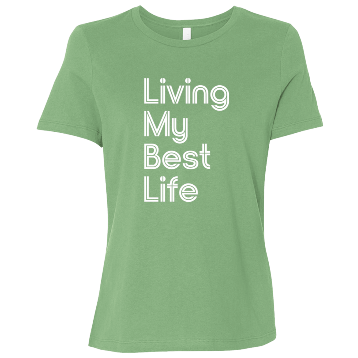 "Living my best life" Womens Relaxed T-shirt | BetterSaid.co