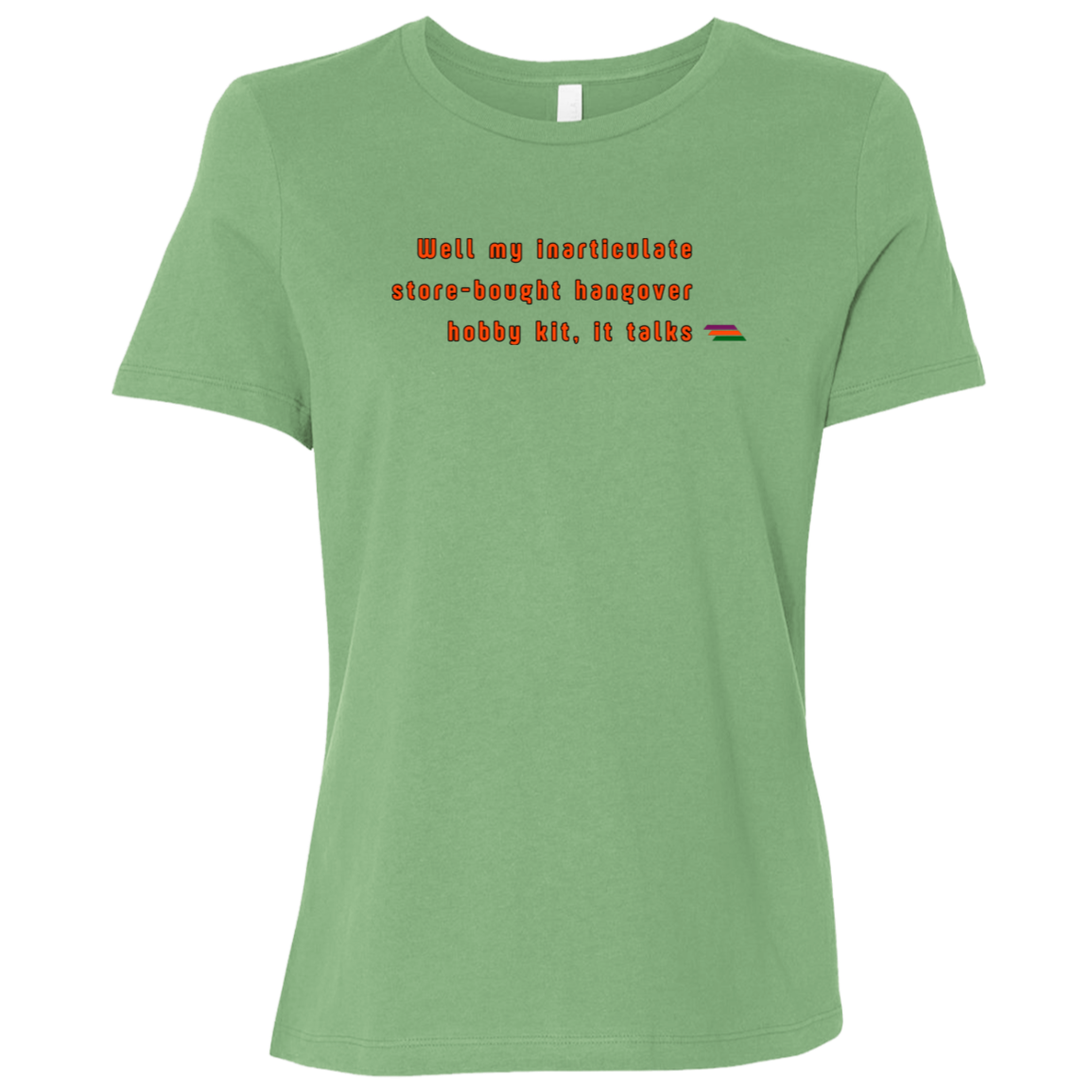 "My inarticulate store-bought" Womens T-shirt | BetterSaid.co