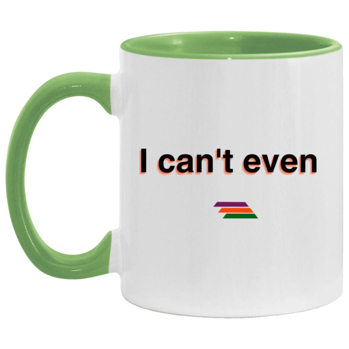 "I can't even" Coffee Cups | BetterSaid.co