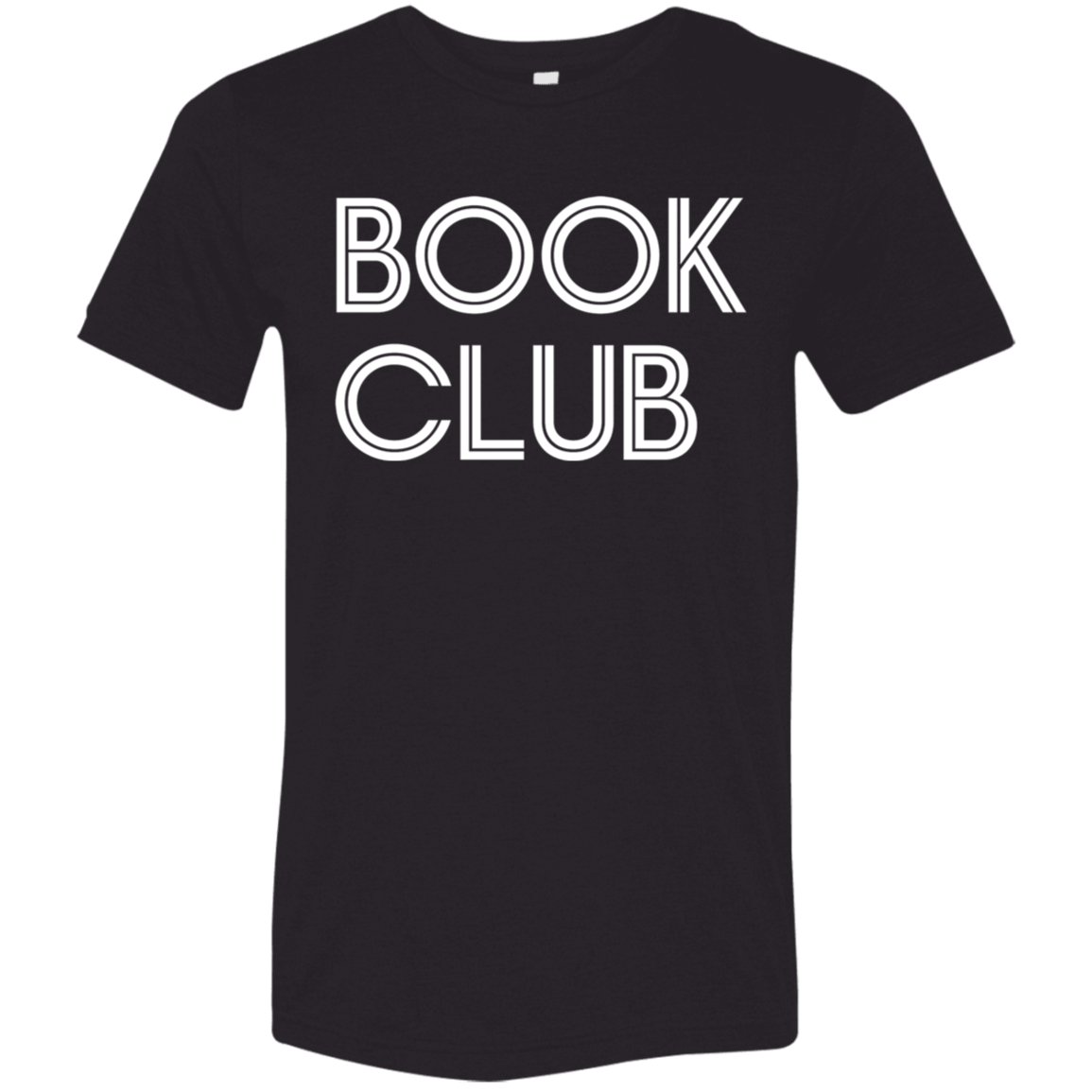 "Book Club" Tri-blend T-shirt (white font) | BetterSaid.co