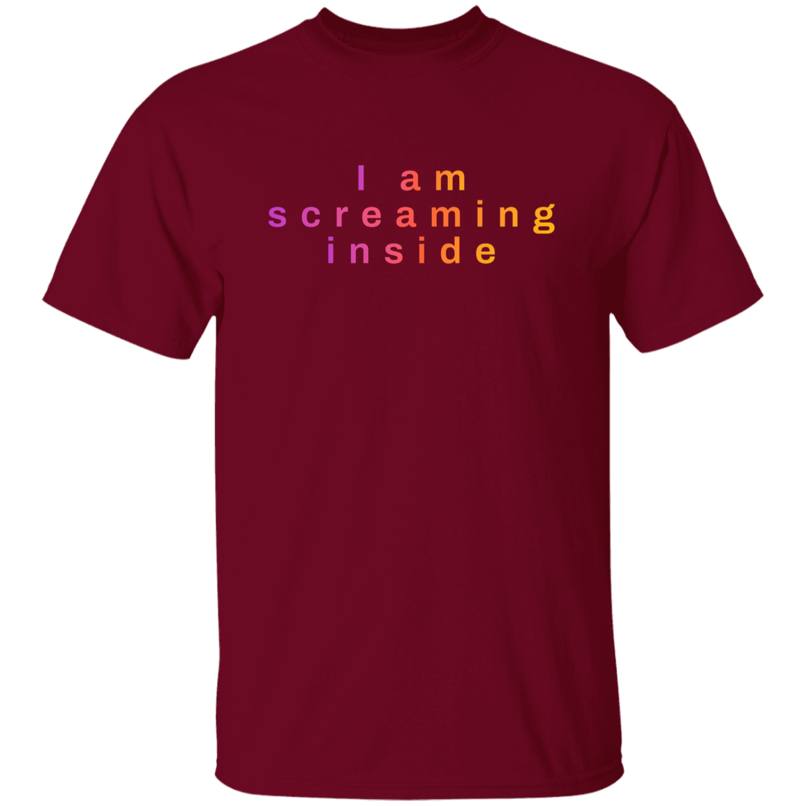 "I am screaming inside" Mens Cotton T-shirt | BetterSaid.co
