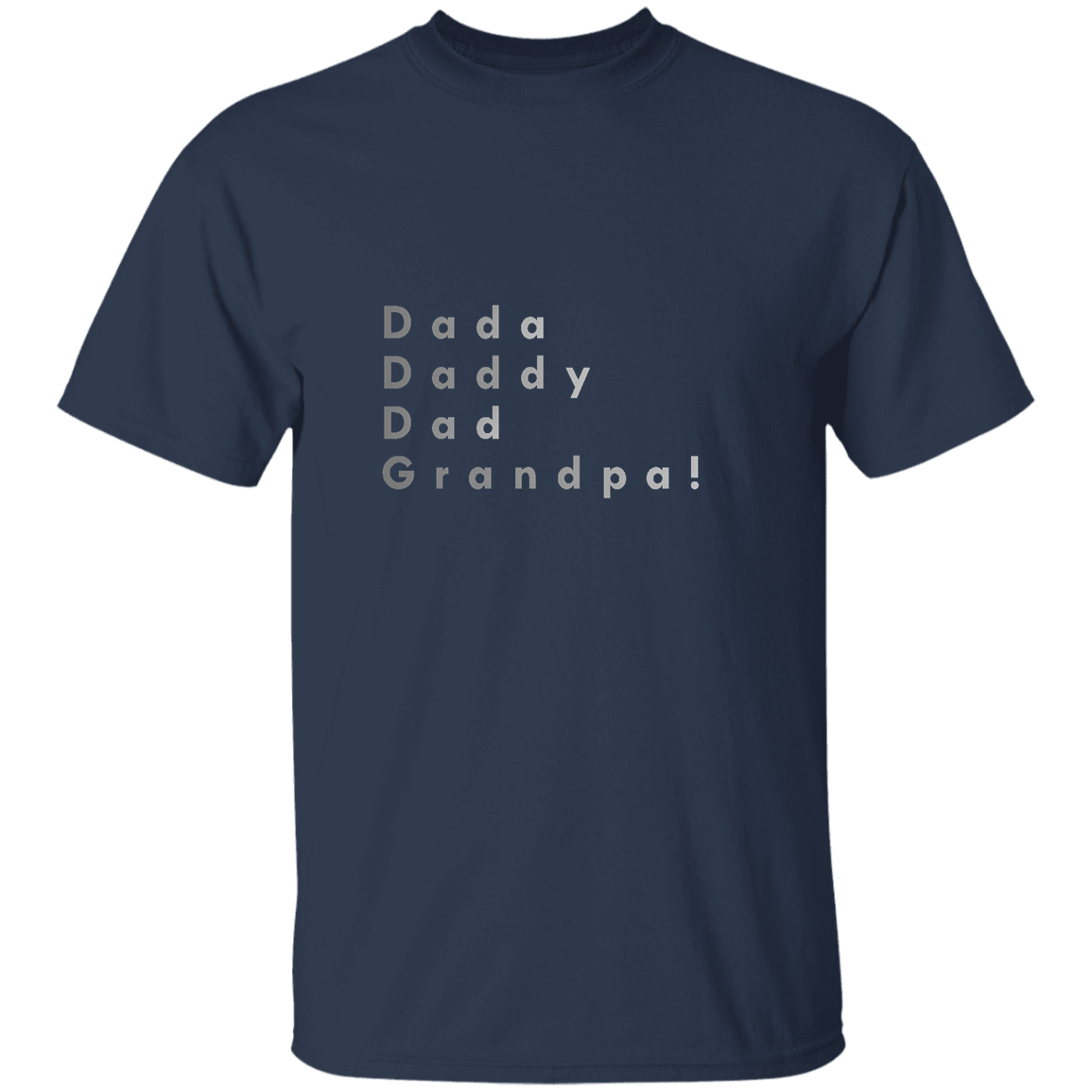 "Dada, Daddy, Dad, Grandpa!" Mens T-shirt | BetterSaid.co